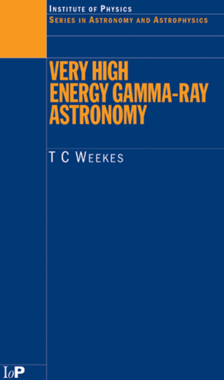 表紙画像: Very High Energy Gamma-Ray Astronomy 1st edition 9780750306584