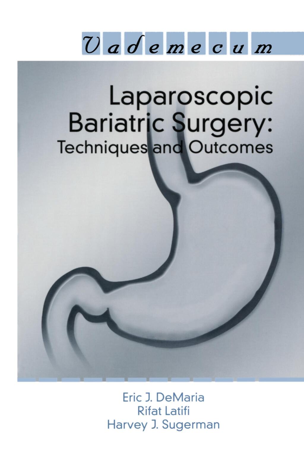 Laparoscopic Bariatric Surgery Techniques and Outcomes 1st Edition