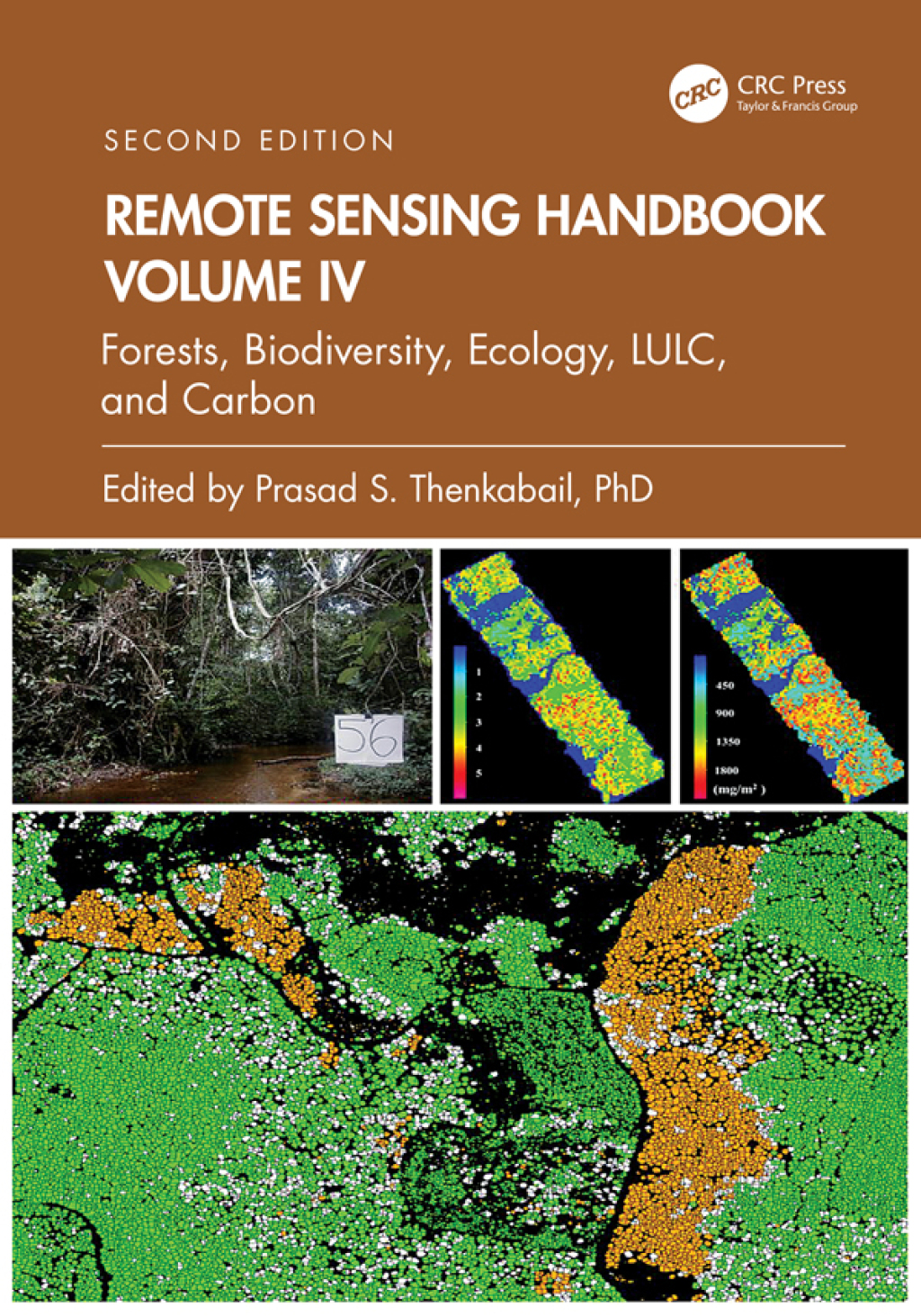 Remote Sensing Handbook, Volume IV Forests, Biodiversity, Ecology, LULC, and Carbon 2nd Edition