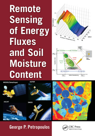 Cover image: Remote Sensing of Energy Fluxes and Soil Moisture Content 1st edition 9781466505780
