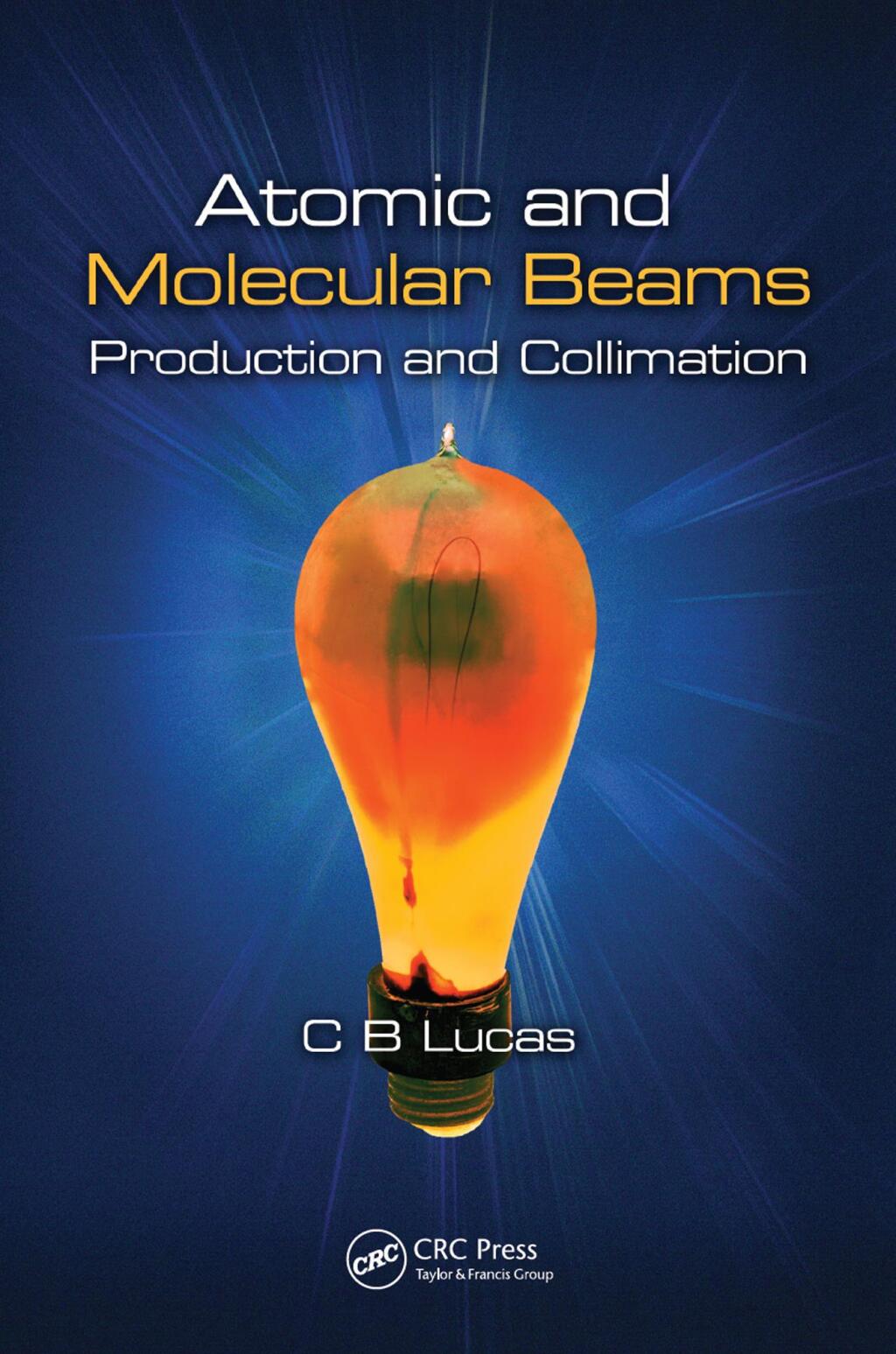 Atomic and Molecular Beams Production and Collimation 1st Edition