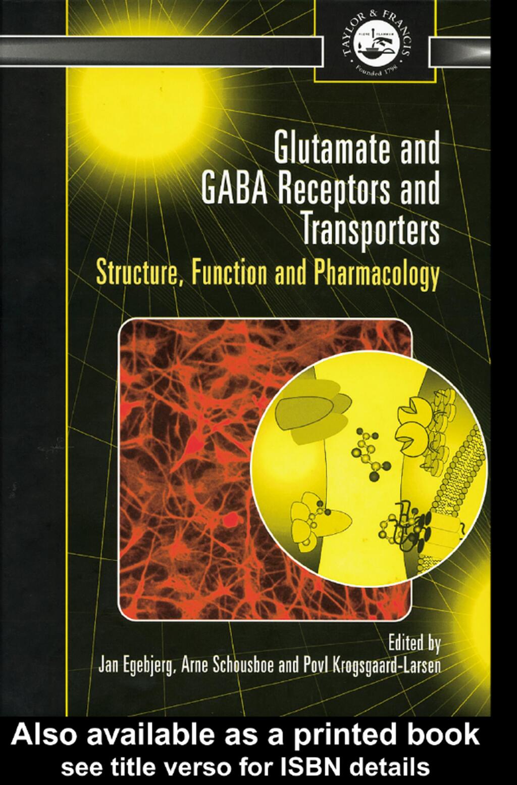 Glutamate and GABA Receptors and Transporters Structure, Function and Pharmacology 1st Edition