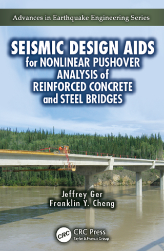 Cover image: Seismic Design Aids for Nonlinear Pushover Analysis of Reinforced Concrete and Steel Bridges 1st edition 9781439837634