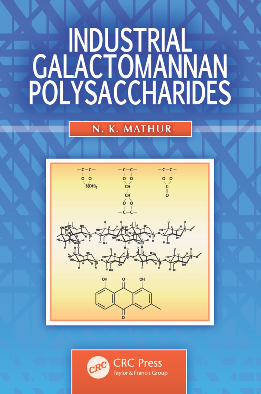 Industrial Galactomannan Polysaccharides 1st Edition