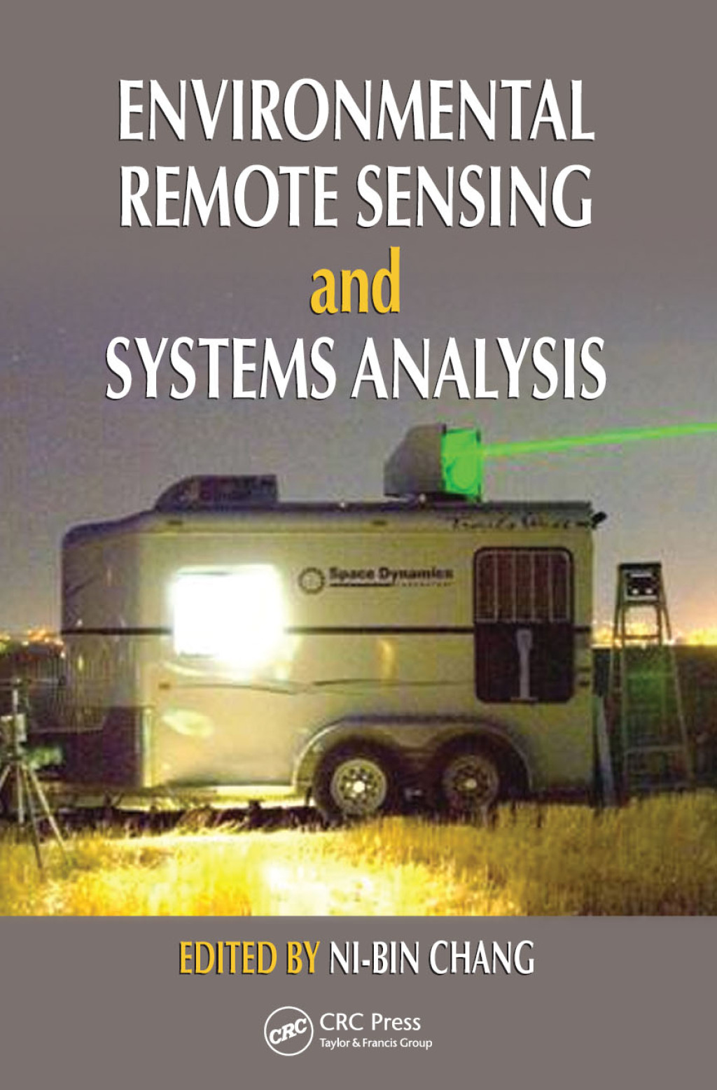 Environmental Remote Sensing and Systems Analysis 1st Edition