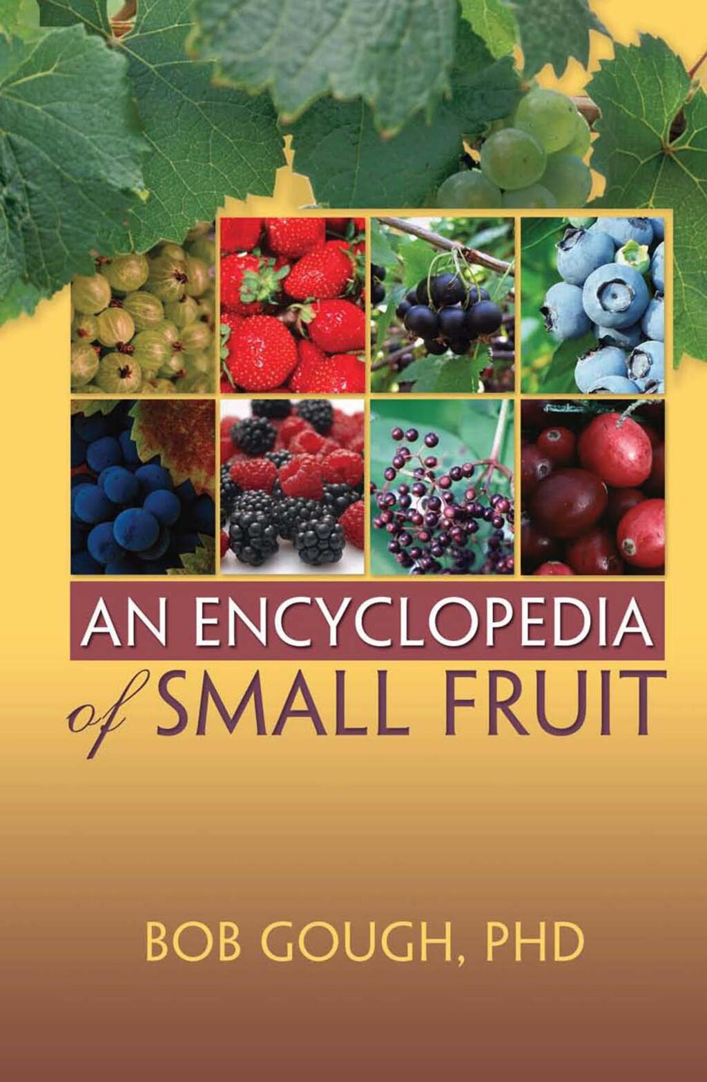 An Encyclopedia of Small Fruit 1st Edition