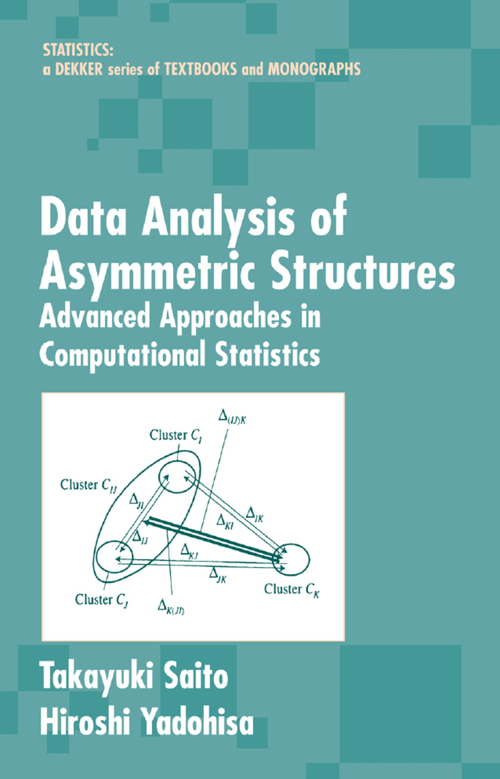 Data Analysis of Asymmetric Structures Advanced Approaches in Computational Statistics 1st Edition