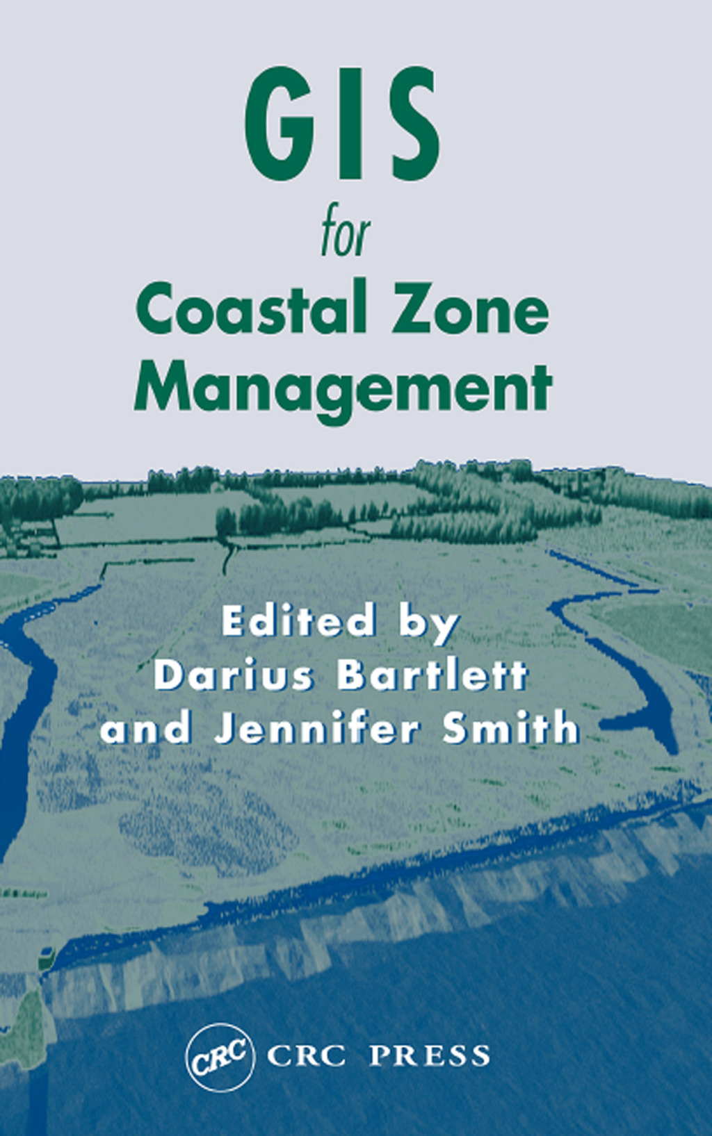 GIS for Coastal Zone Management 1st Edition