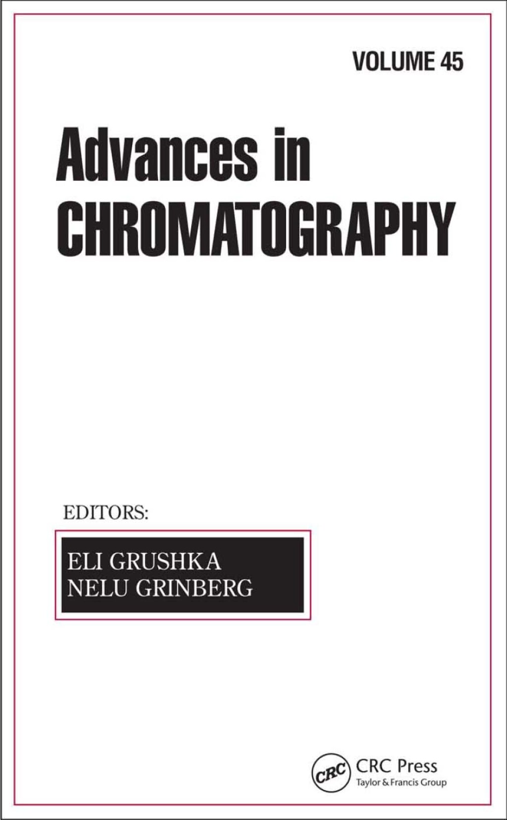 Advances in Chromatography Volume 45 1st Edition