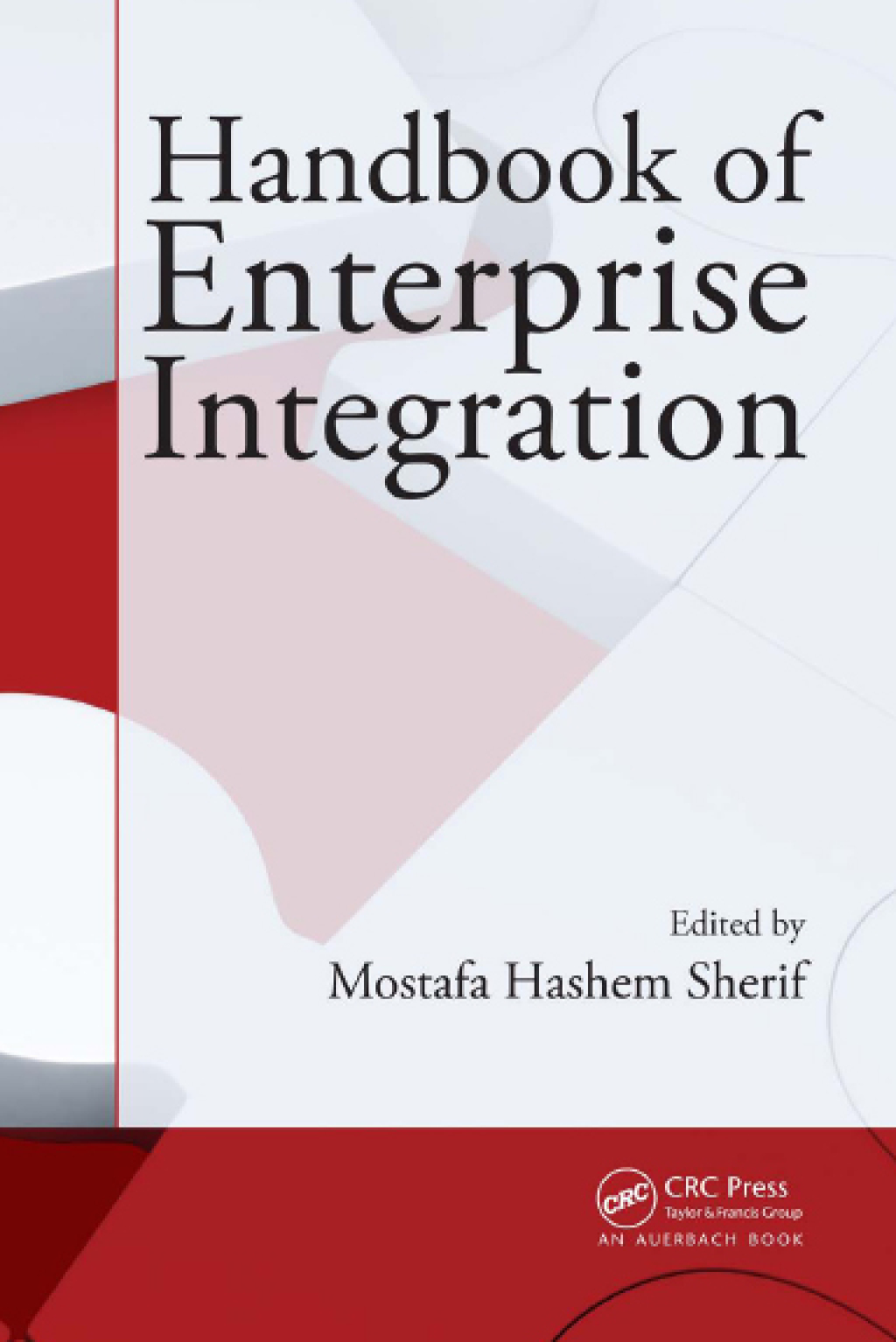 Handbook of Enterprise Integration 1st Edition