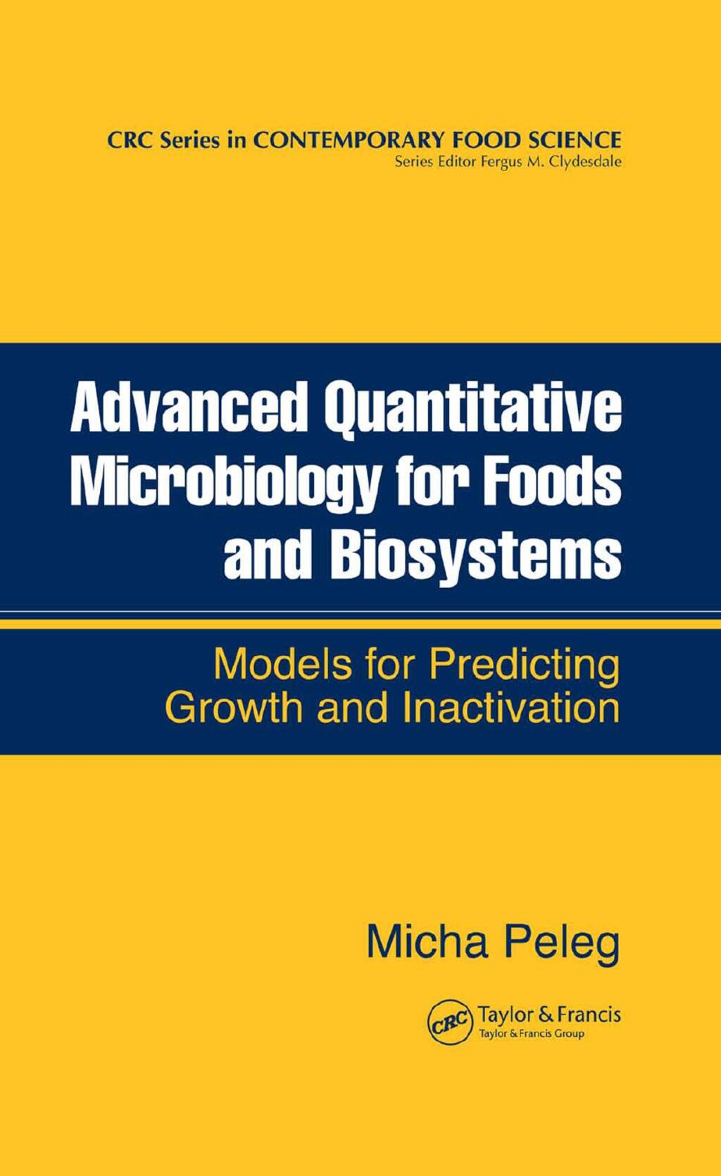 Advanced Quantitative Microbiology for Foods and Biosystems Models for Predicting Growth and Inactivation 1st Edition