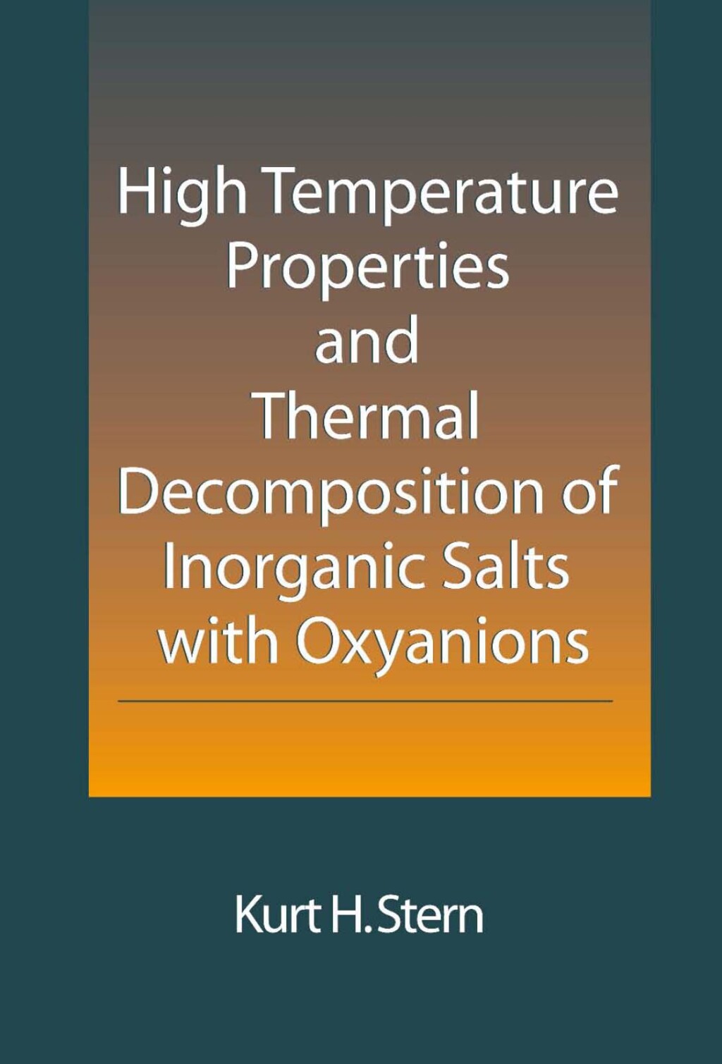 High Temperature Properties and Thermal Decomposition of Inorganic Salts with Oxyanions 1st Edition