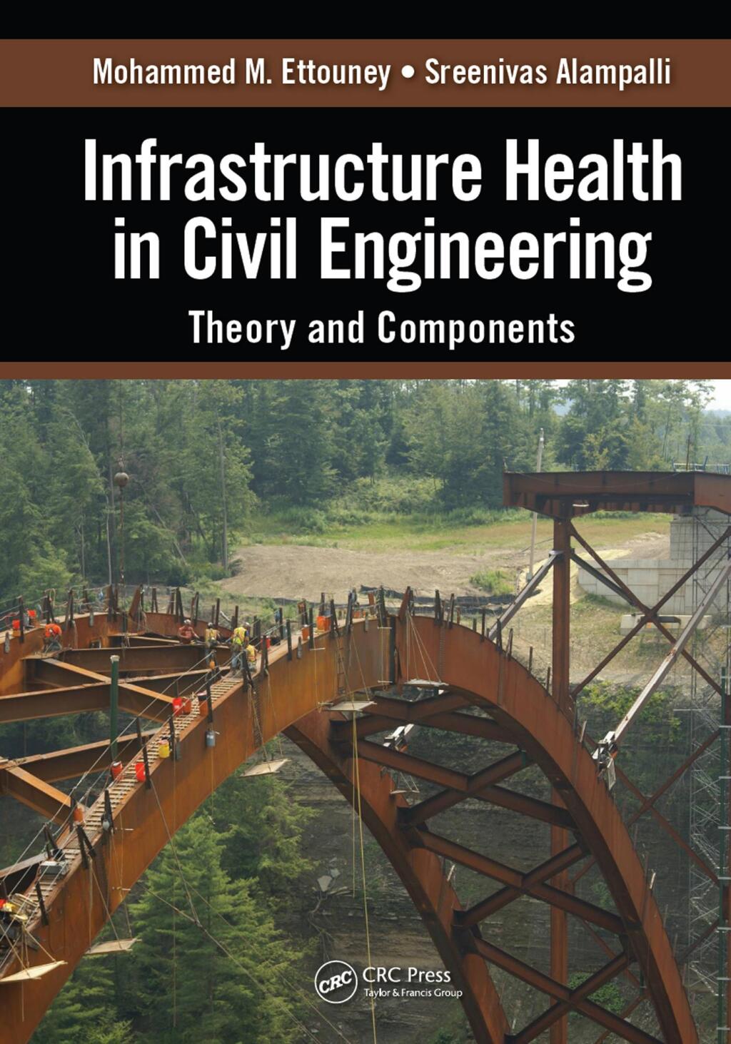 Infrastructure Health in Civil Engineering Theory and Components 1st Edition
