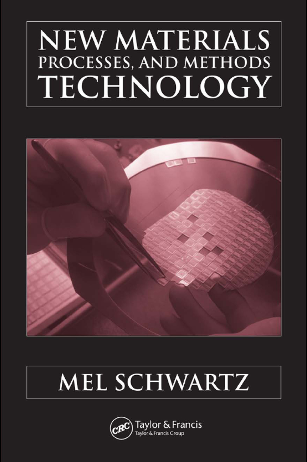 New Materials, Processes, and Methods Technology 1st Edition