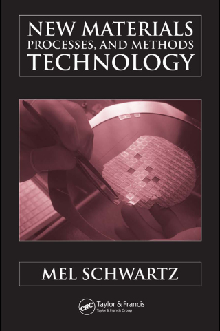صورة الغلاف: New Materials, Processes, and Methods Technology 1st edition 9780849320538
