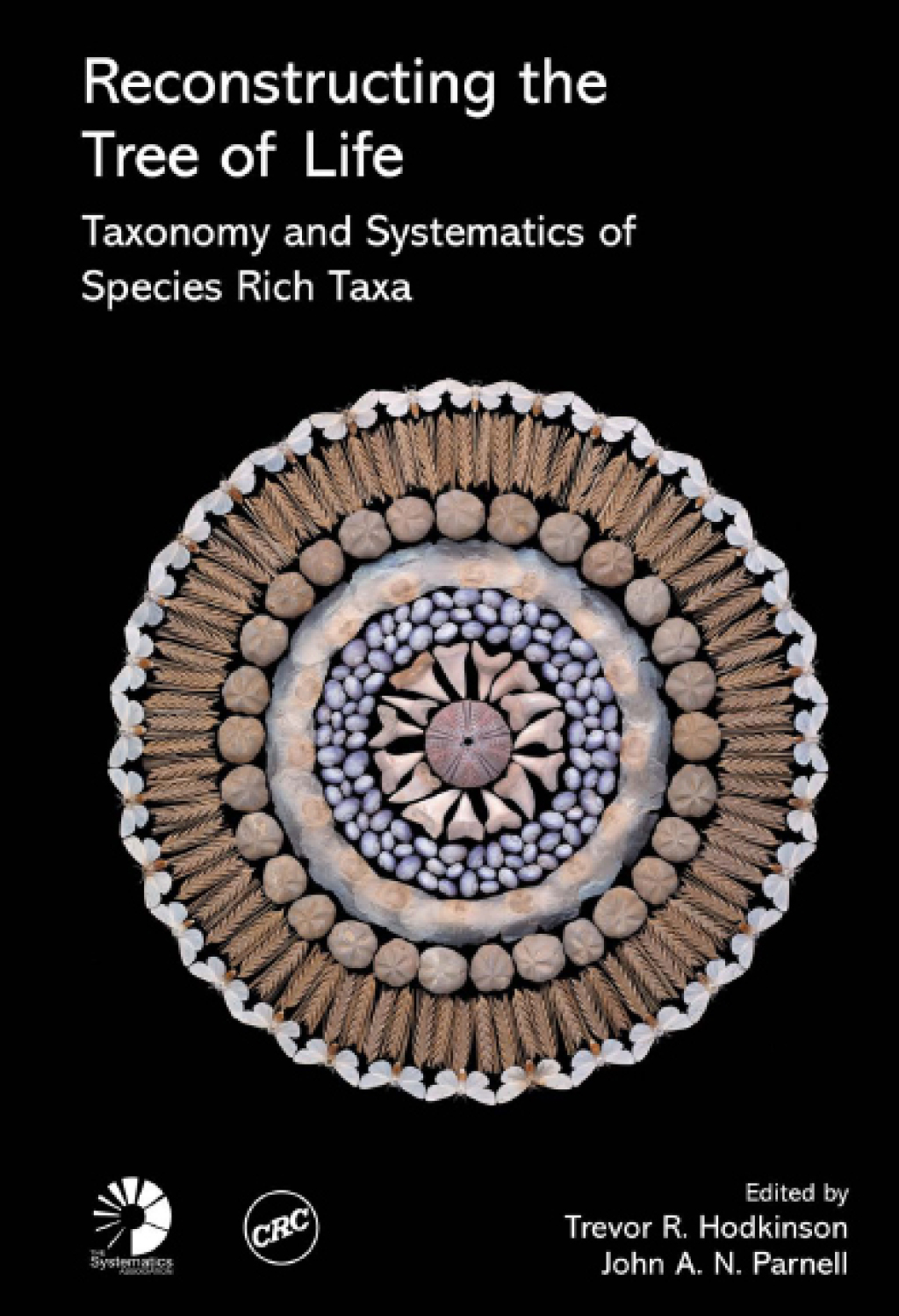 Reconstructing the Tree of Life Taxonomy and Systematics of Species Rich Taxa 1st Edition