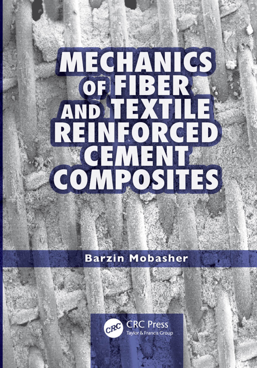 Mechanics of Fiber and Textile Reinforced Cement Composites 1st Edition
