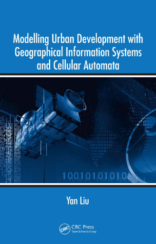 Immagine di copertina: Modelling Urban Development with Geographical Information Systems and Cellular Automata 1st edition 9781420059892
