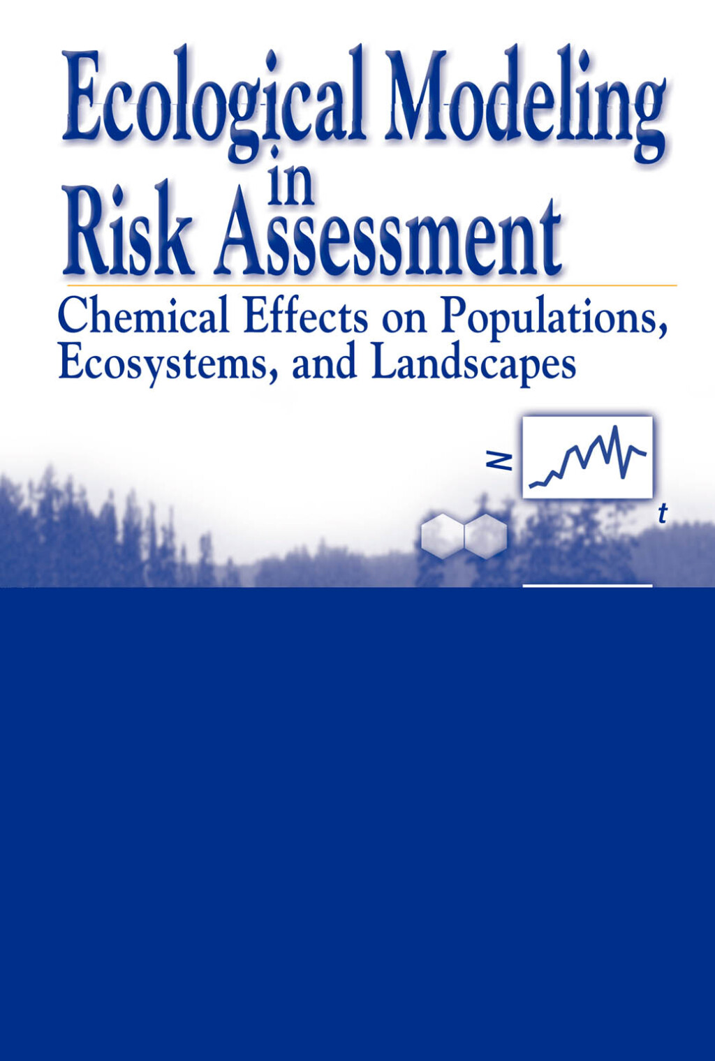 Ecological Modeling in Risk Assessment Chemical Effects on Populations, Ecosystems, and Landscapes 1st Edition