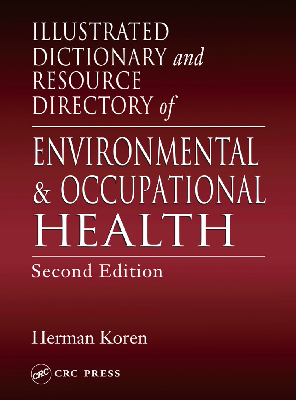 Illustrated Dictionary and Resource Directory of Environmental and Occupational Health, Second Edition 2nd Edition