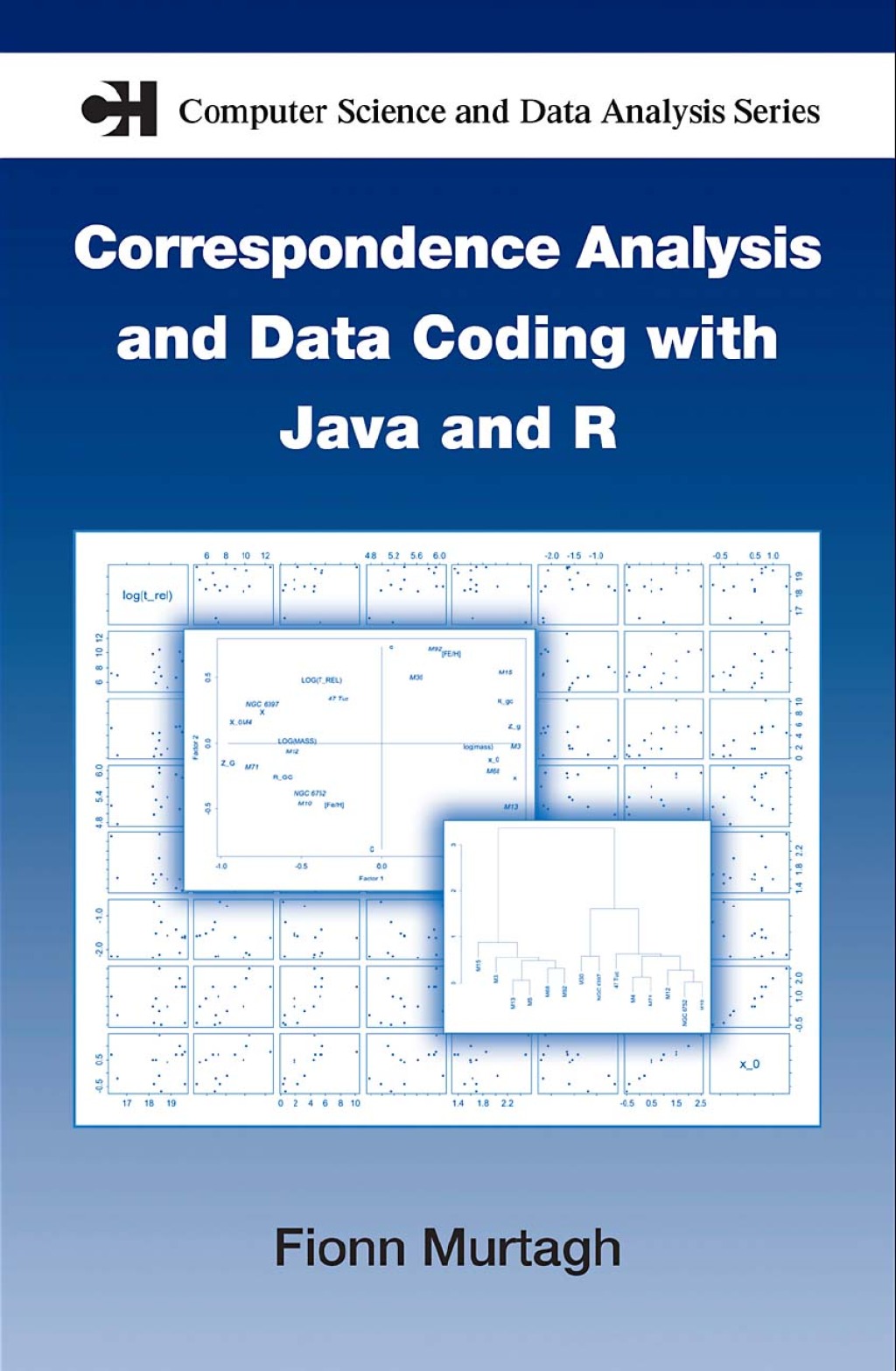 Correspondence Analysis and Data Coding with Java and R 1st Edition