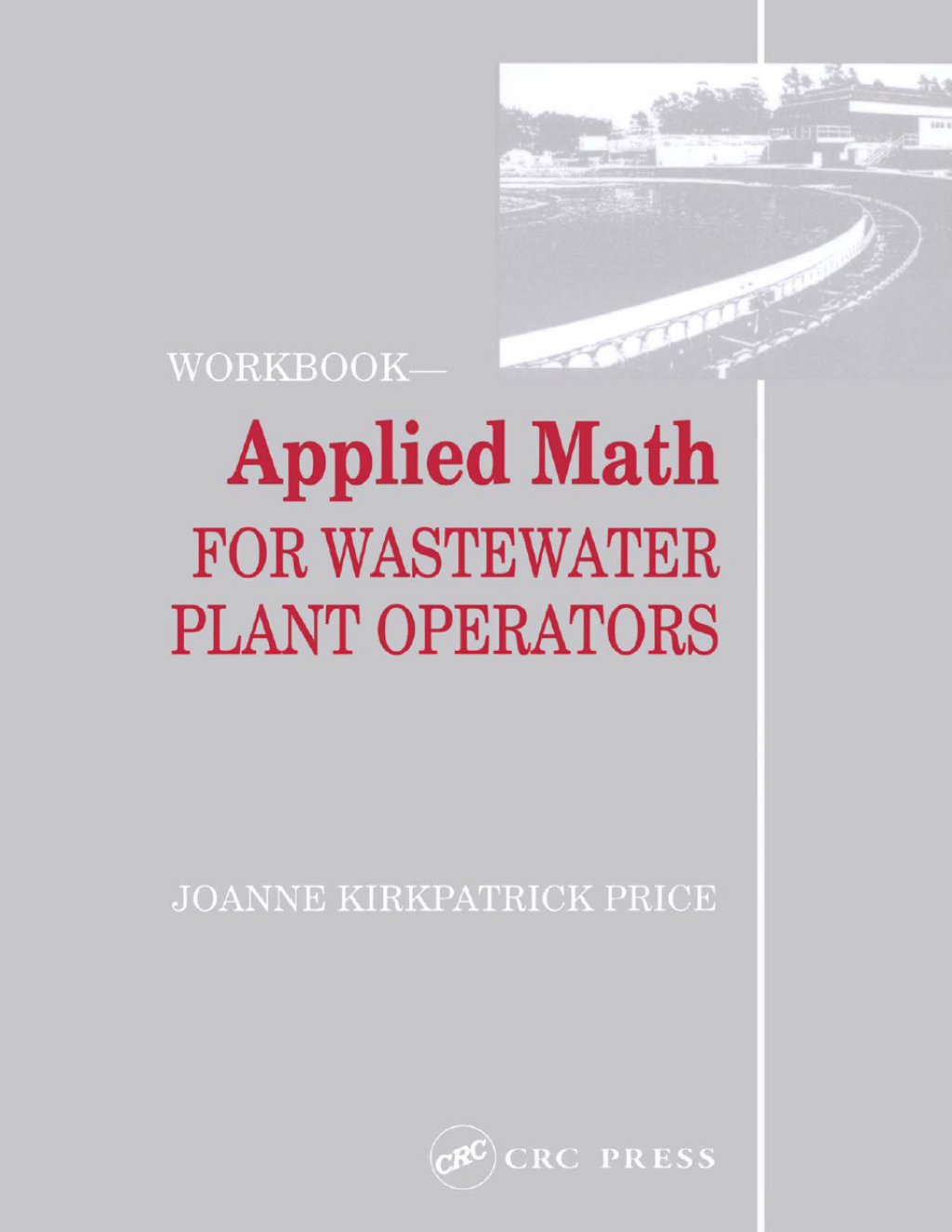 Applied Math for Wastewater Plant Operators – Workbook 1st Edition
