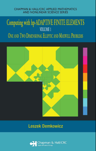 Cover image: Computing with hp-ADAPTIVE FINITE ELEMENTS 1st edition 9781584886716