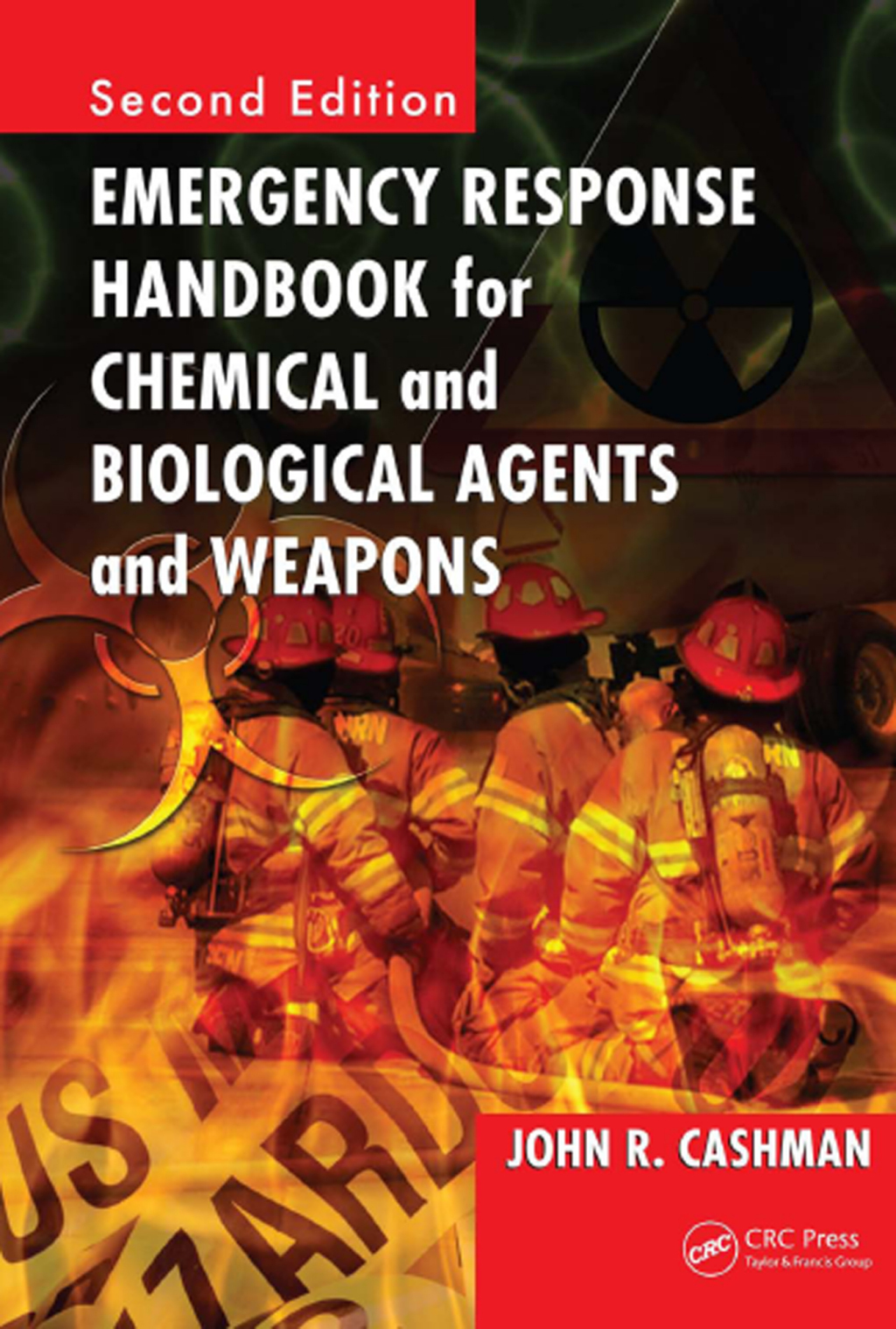 Emergency Response Handbook for Chemical and Biological Agents and Weapons 2nd Edition