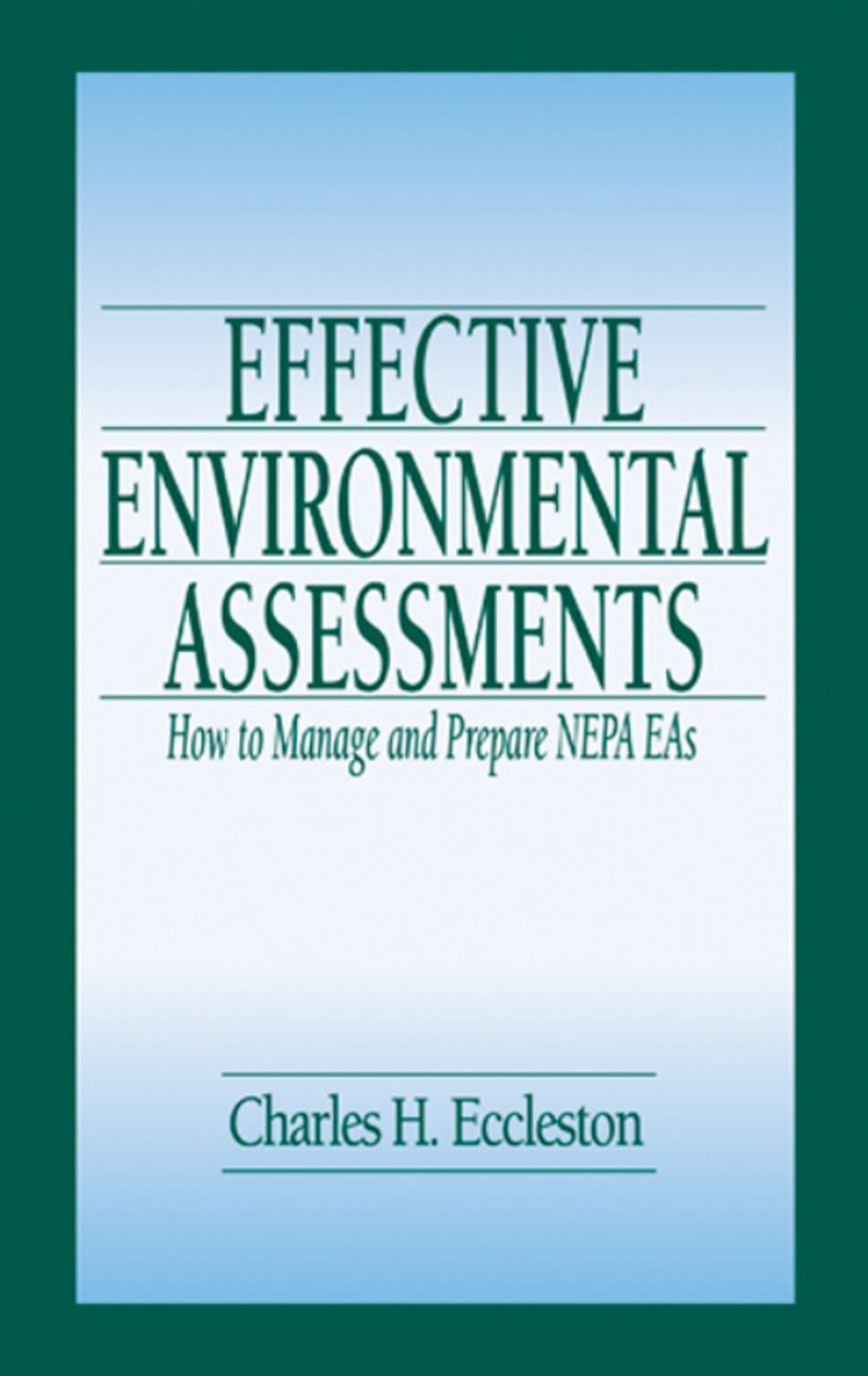 Effective Environmental Assessments How to Manage and Prepare NEPA EAs 1st Edition