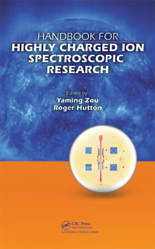 Imagen de portada: Handbook for Highly Charged Ion Spectroscopic Research 1st edition 9780367414078