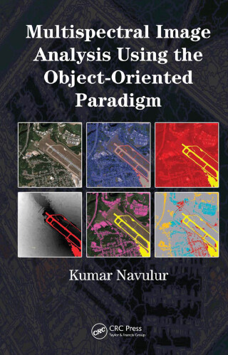 Imagen de portada: Multispectral Image Analysis Using the Object-Oriented Paradigm 1st edition 9780367837846
