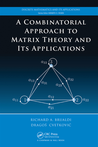 Immagine di copertina: A Combinatorial Approach to Matrix Theory and Its Applications 1st edition 9781420082234