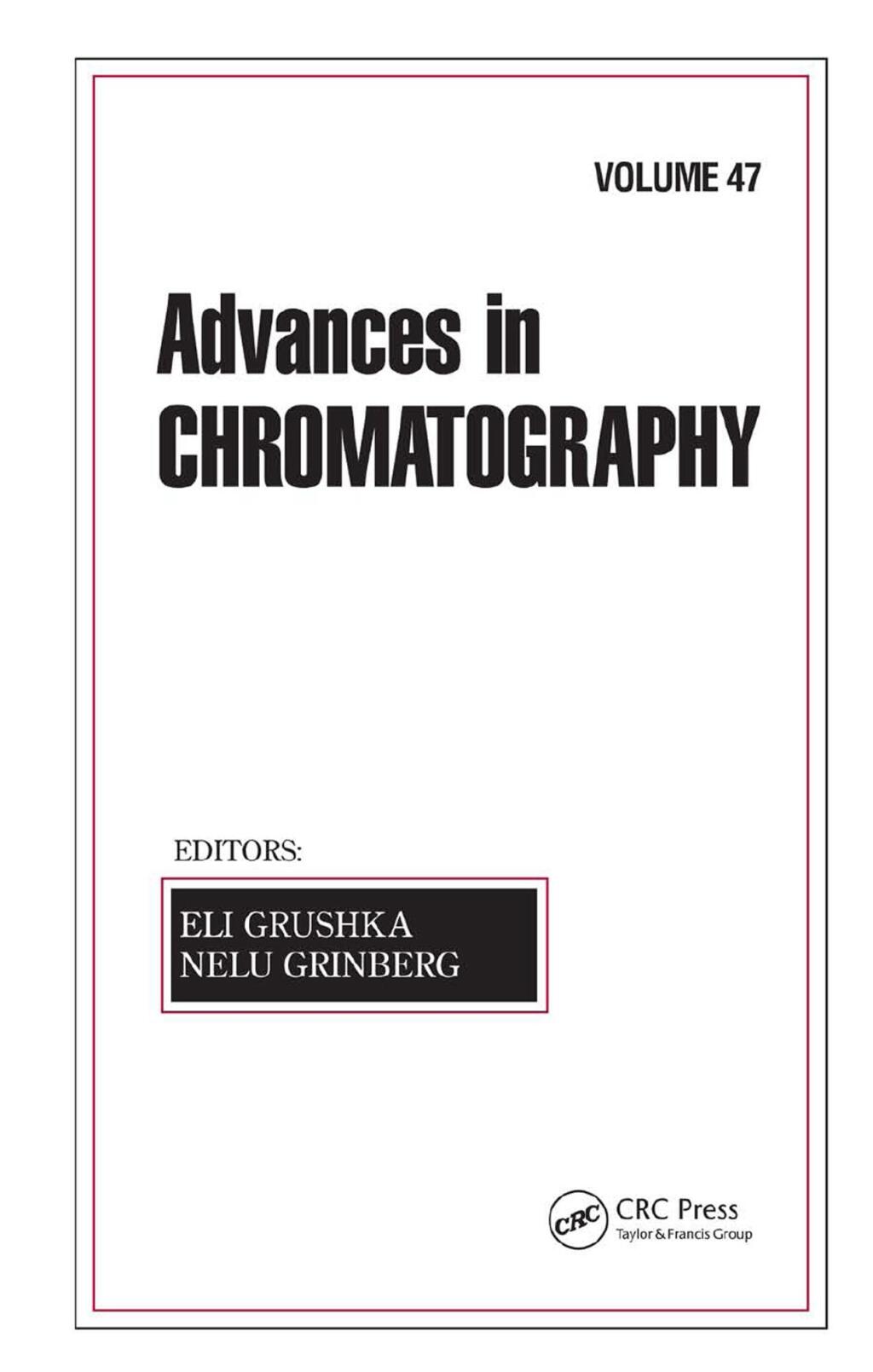 Advances in Chromatography, Volume 47 1st Edition