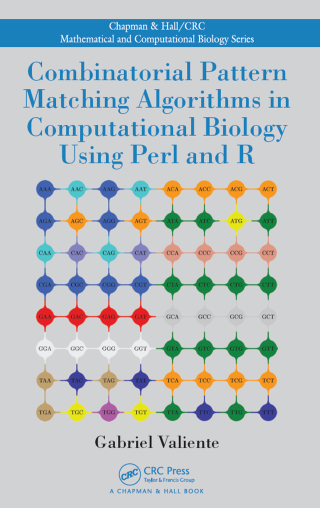 صورة الغلاف: Combinatorial Pattern Matching Algorithms in Computational Biology Using Perl and R 1st edition 9781420069730