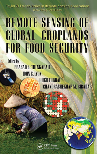 Cover image: Remote Sensing of Global Croplands for Food Security 1st edition 9781420090093