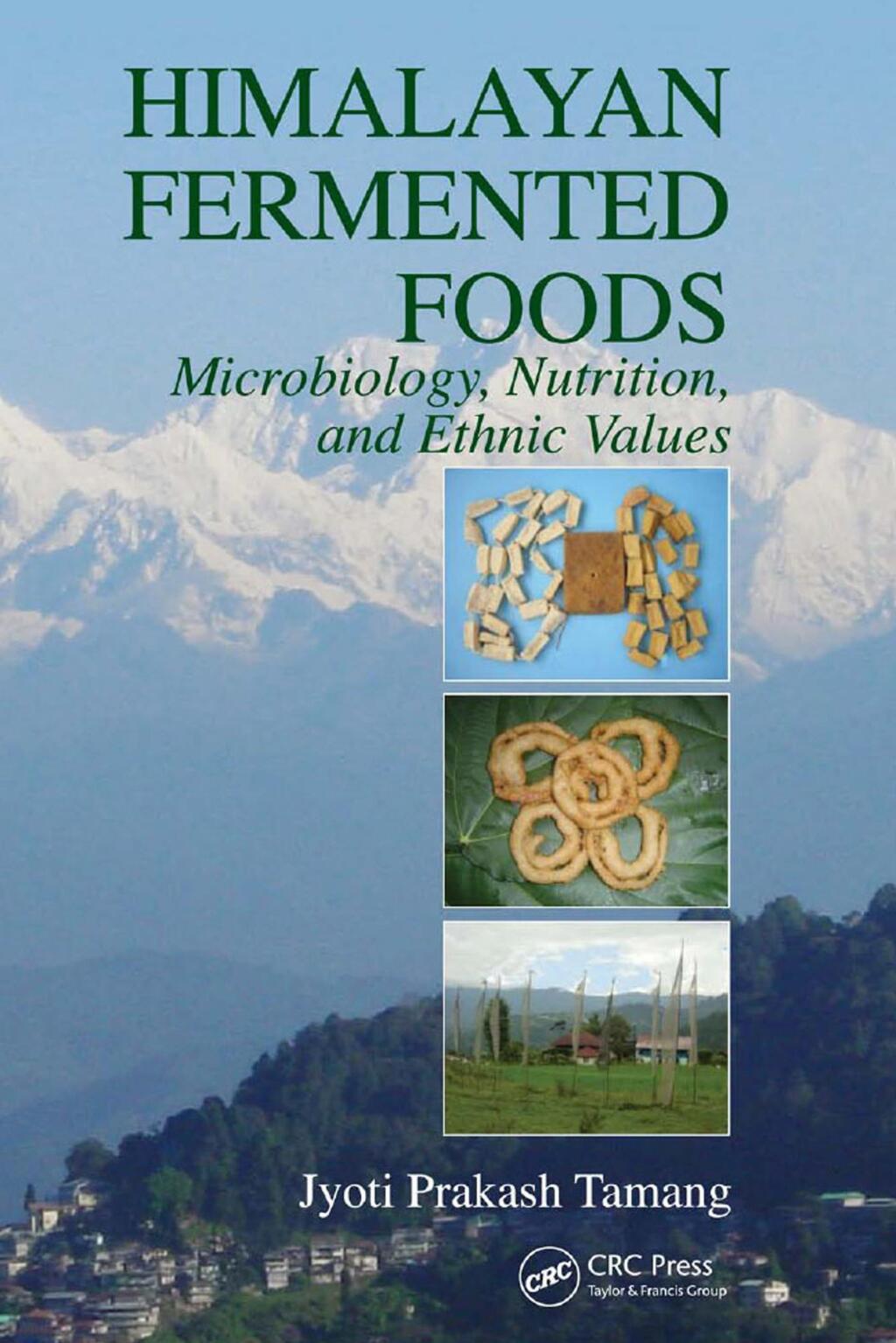 Himalayan Fermented Foods Microbiology, Nutrition, and Ethnic Values 1st Edition