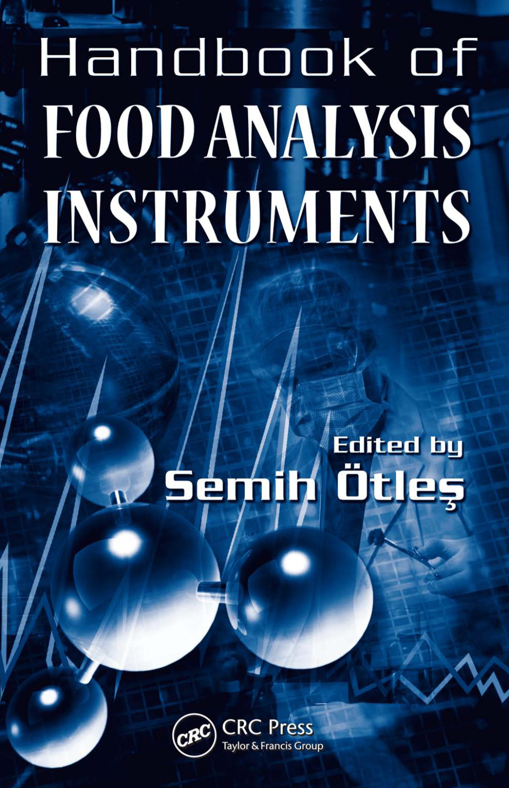 Handbook of Food Analysis Instruments 1st Edition