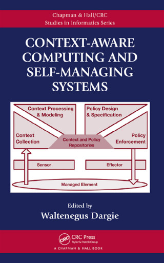 Cover image: Context-Aware Computing and Self-Managing Systems 1st edition 9780367385842