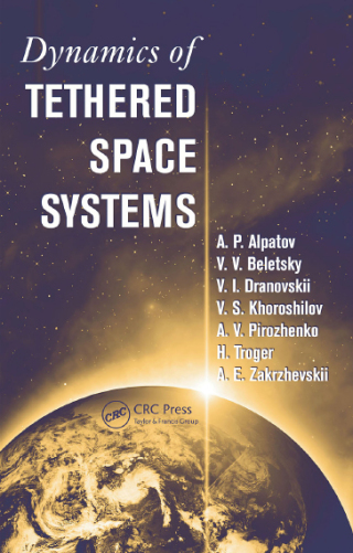 صورة الغلاف: Dynamics of Tethered Space Systems 1st edition 9781138117938