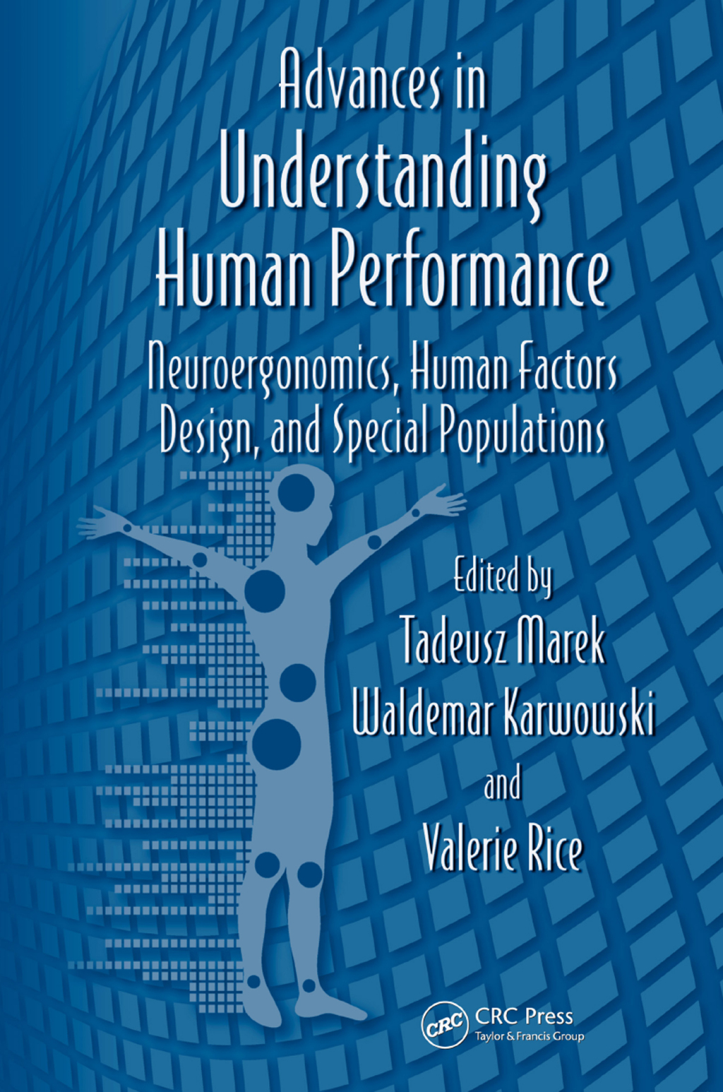 Advances in Understanding Human Performance Neuroergonomics, Human Factors Design, and Special Populations 1st Edition