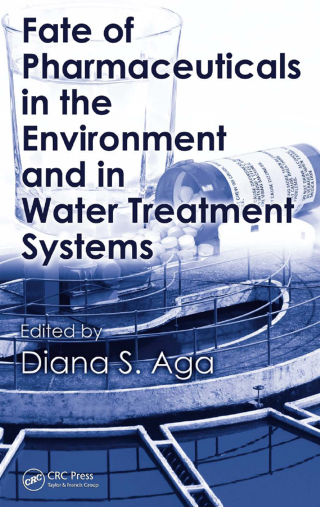 Cover image: Fate of Pharmaceuticals in the Environment and in Water Treatment Systems 1st edition 9781420052329