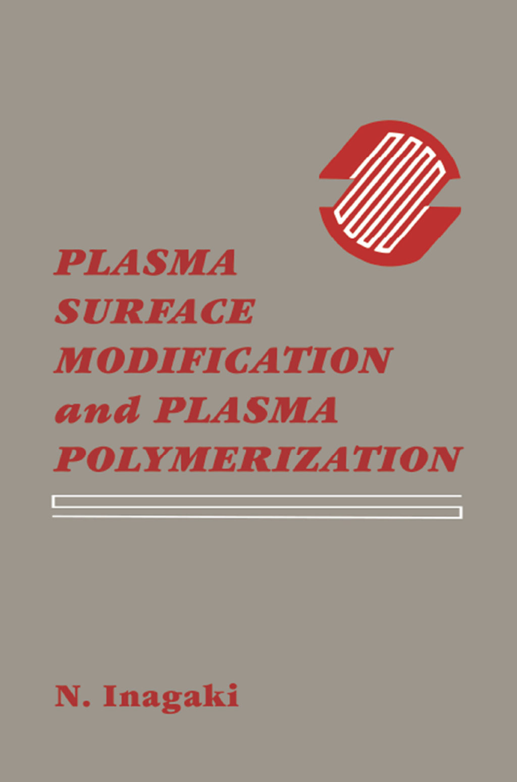 Plasma Surface Modification and Plasma Polymerization 1st Edition