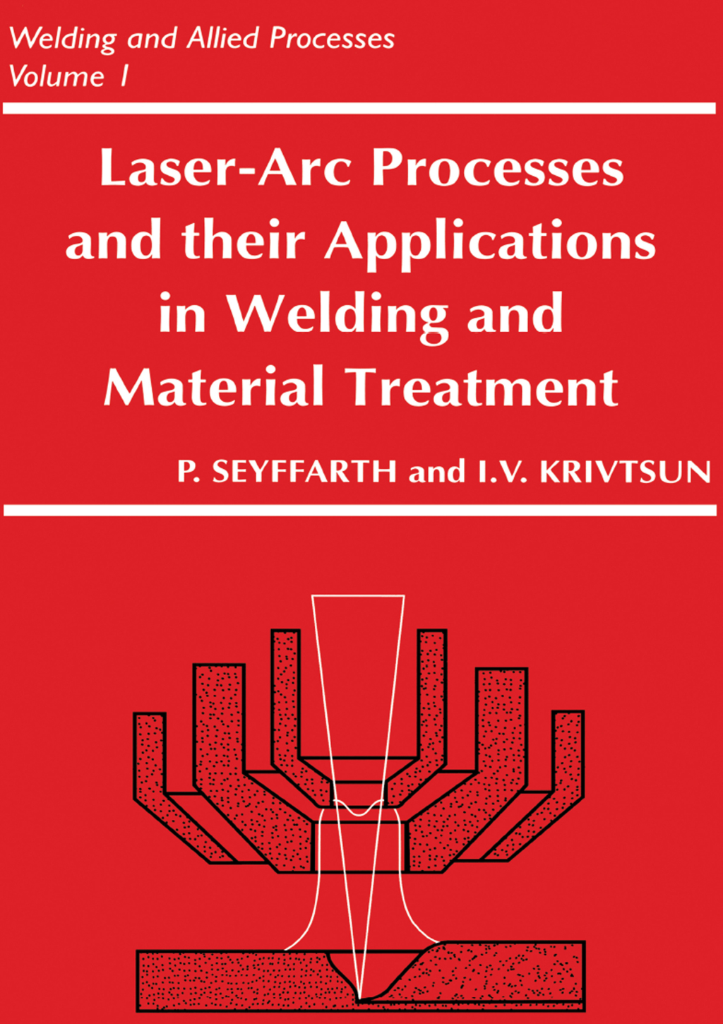 Laser-Arc Processes and Their Applications in Welding and Material Treatment 1st Edition