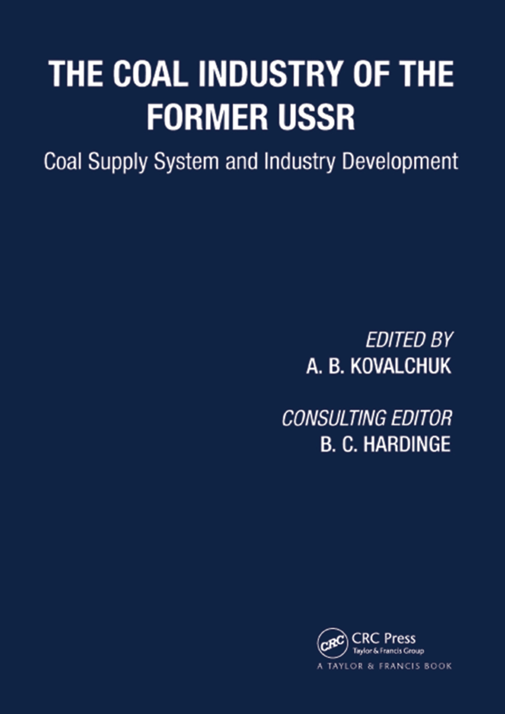 Coal Industry of the Former USSR Coal Supply System and Industry Development 1st Edition