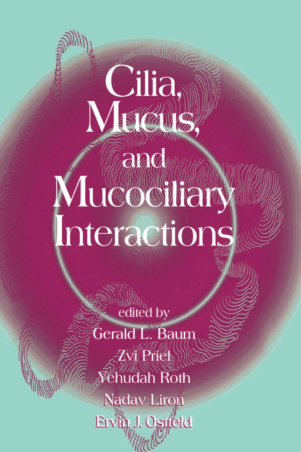Cilia, Mucus, and Mucociliary Interactions 1st Edition