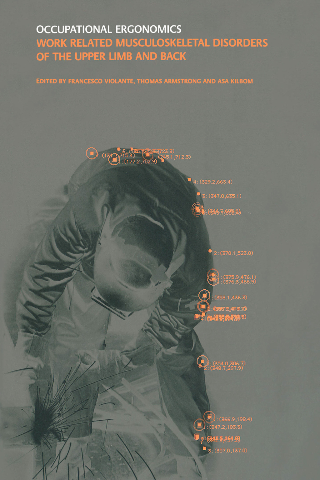 Occupational Ergonomics Work Related Musculoskeletal Disorders of the Upper Limb and Back 1st Edition