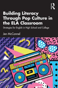 Imagen de portada: Building Literacy Through Pop Culture in the ELA Classroom 1st edition 9781032419640