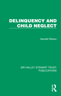 Cover image: Delinquency and Child Neglect 1st edition 9781032804880