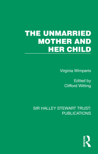 Cover image: The Unmarried Mother and Her Child 1st edition 9781032806600