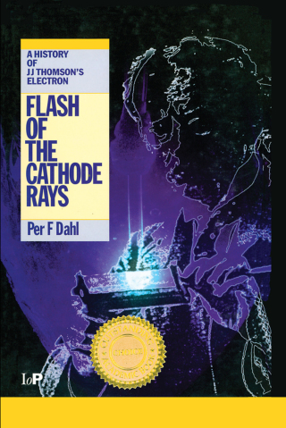 Cover image: Flash of the Cathode Rays 1st edition 9780750304535